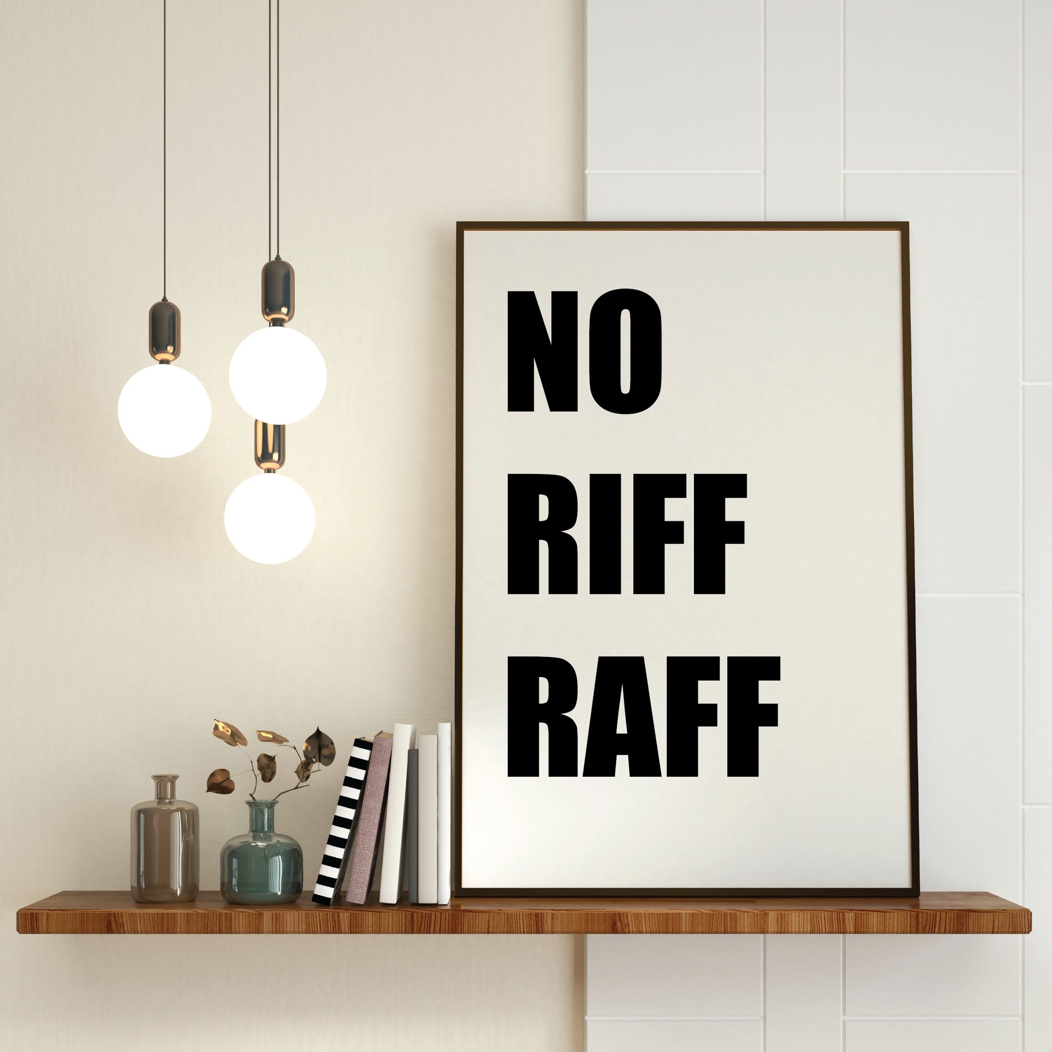 No Riff Raff Print No Riff Raff Quote Print – Bold & Stylish – Inspired by Memories wales