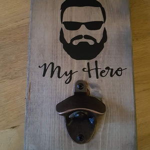 My Hero - Bar Sign        (with bottle opener)