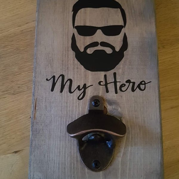 My Hero - Bar Sign        (with bottle opener)